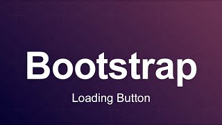 Bootstrap 3 Tutorial 90 - Loading Button