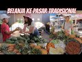 BELANJA DI PASAR TRADISIONAL LEBIH LENGKAP | BIKIN RUJAK ENAK