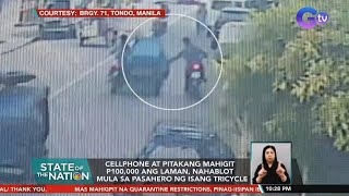 Cellphone at wallet na naglalaman ng P100,000, natangay ng snatcher | SONA