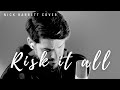 Risk It All - Usher , H.E.R. *Cover* by Nick Barrett