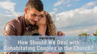 Addressing Cohabitating Couples in the Church
