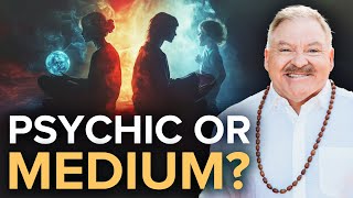 Being a Medium vs Psychic: What's the difference? | James Van Praagh