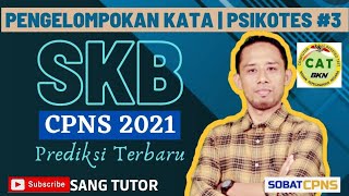 Prediksi Terbaru Soal PSIKOTES SKB CPNS 2021 | Pengelompokan Kata