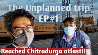 The Unplanned Trip EP-#1  |മംഗലാപുരം വഴി ചിത്രദുർഗയിൽ എത്തി| Reached Chitradurga the fort city.