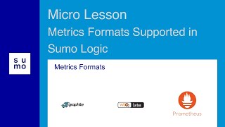 Microlesson: Metrics Formats Supported in Sumo Logic
