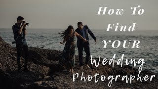 How To Find Your DREAM Wedding Photographer