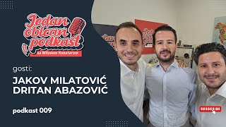 Jedan običan podkast #009 - Gosti: Jakov Milatović i Dritan Abazović