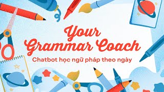 Your Grammar Coach: Chatbot học ngữ pháp theo ngày