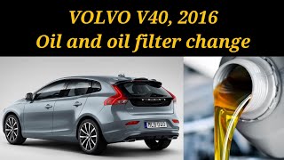 VOLVO V40, 2016. Oil and oil filter change. Замена масла и масляного фильтра.