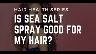 Sea Salt Hair Spray - is it good or bad for your hair?