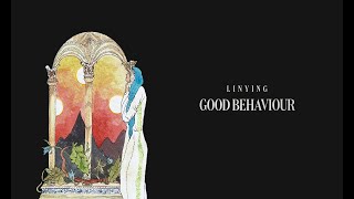 Linying - Good Behaviour (Official Lyric Video)