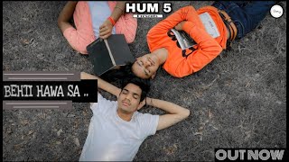 BHETI HAWA SA THA WOH || COVER SONG || BY HUM 5 ||