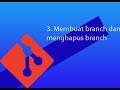 3. Membuat branch dan menghapus branch