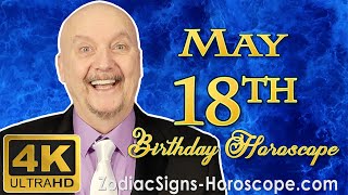 May 18 Zodiac Horoscope and Birthday Personality | May 18th Birthday Personality Horoscope Astrology