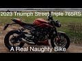 New Triumph Street Triple 765RS - A real Naughty Bike