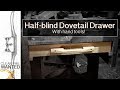 A half blind dovetail drawer for the bench | hand tool build