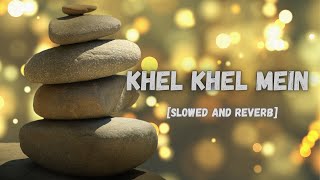 Khel Khel Mein Gold [Slowed + Reverb] | kk | Bollywood Music Vibe Channel