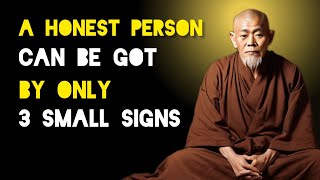 A Honest Person Can Be Got By Only 3 Small Signs - Zen And Buddhist Teachings.