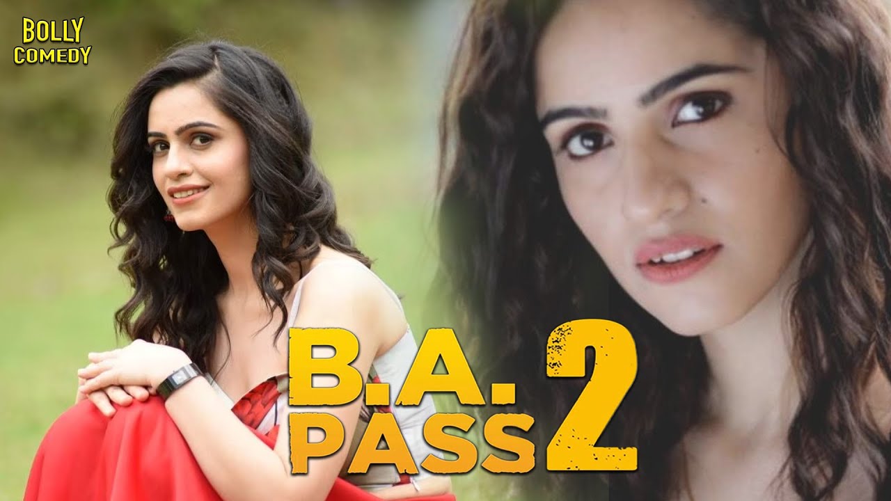 B A Pass 2 | Hindi Full Movie | Kritika, Aarav Chowdhary, Indraneil ...