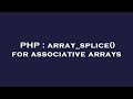 PHP : array_splice() for associative arrays