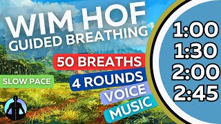 WIM HOF Guided Breathing Meditation - 50 Breaths 4 Rounds Slow Pace | Up to 2:45