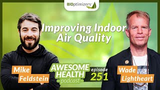 Improving Indoor Air Quality - with Mike Feldstein / Awesome Health Podcast