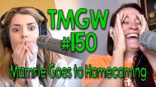 TMGW #150: Mamrie Goes to Homecoming