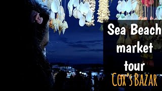 Cinematic Tour Sea Beach Market । coxs bazar sea beach market tour