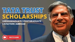 TATA Trust Scholarships | Undergraduate | Postgraduate | Aviation | Abroad Studies