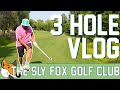 The Sly Fox Golf Club - 3 Hole Golf Vlog