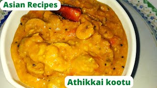 Athikkai Kootu | Fig Kootu | அத்திக்காய் கூட்டு