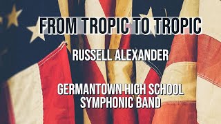 From Tropic to Tropic  Germantown HS Symphonic Band (Mississippi)