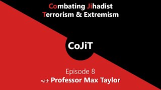 Terrorism’s psychological dimensions - Max Taylor | Combating Jihadist Terror Episode 8