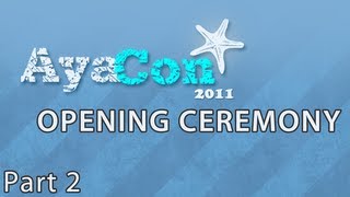 Ayacon 2011 - Opening Ceremony - Part 2