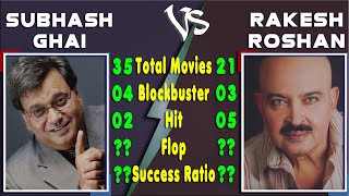 Subhash Ghai Vs Rakesh Roshan All Movies List Box Office, Hit and Flop, Success Ratio, Comparison.
