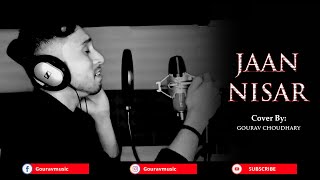 Jaan Nisar - Cover Song | Gourav Choudhary | Kedarnath | Arijit Singh | Sushant Singh Rajput |