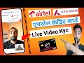 Airtel Axis Bank Credit Card Live Video kyc | Airtel Credit Card Live Vkyc