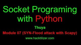Module 07 SYN Flood attack with Scapy (Socket Programming with Python)