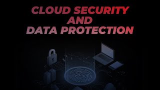 Cloud Security and Data Protection