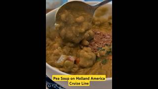 Pea Soup on Holland America Cruise Line 🍲