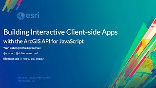 Building Interactive Client-Side Apps with the ArcGIS API for JavaScript