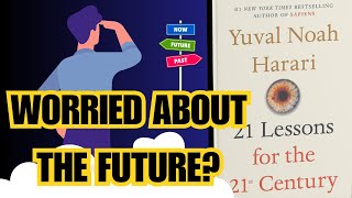 Yuval Noah Harari’s Guide to Surviving the 21st Century | Book Insights