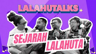 LALAHUTALKS  - SEJARAH AWAL LALAHUTA