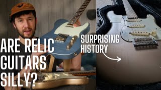 Are Relic Guitars Silly? I Was Surprised By Why Fender Started Making Them....