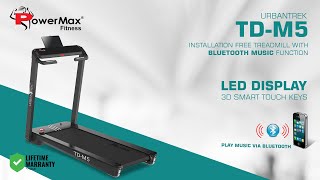 PowerMax Fitness - UrbanTrek™ TD-M5 Installation Free Treadmill with Bluetooth music function