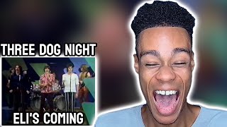 Three Dog Night - Eli's Coming | FIRST TIME REACTION