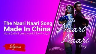 Lyrics The Naari Naari Song (Made In China) Vishal Dadlani, Jonita Gandhi, Sachin Jigar