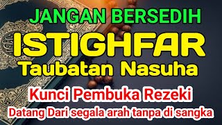 USIR SUSAH \u0026 SIALMU❗ ZIKIR ISTIGHFAR DAHSYAT TENTRAMKAN HATI, KABULKAN HAJAT, DAHSYAT MENARIK REZEKI