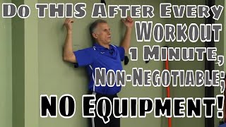 Do This After Every Workout 1 Minute, Non-Negotiable; NO Equipment!