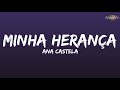 Ana Castela - Minha Herança (Letra/Legendado)